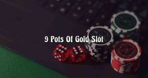 9 Pots Of Gold Slot