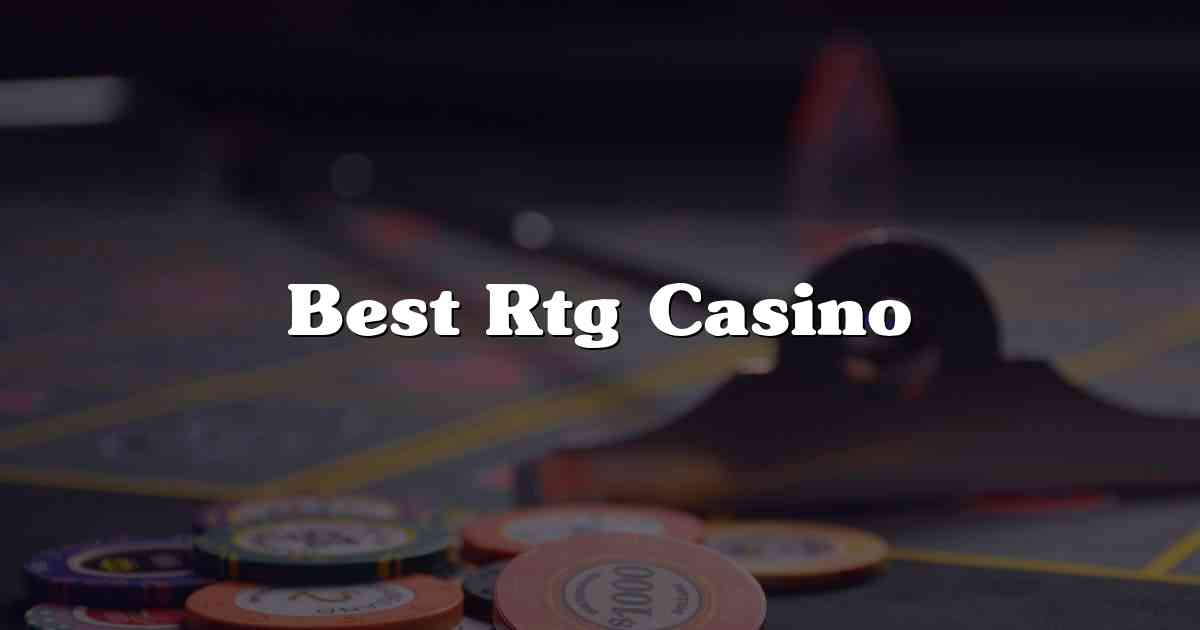 Best Rtg Casino