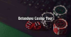 Betandyou Casino Tour