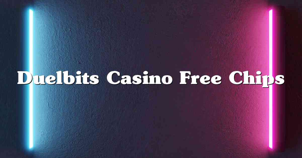 Duelbits Casino Free Chips