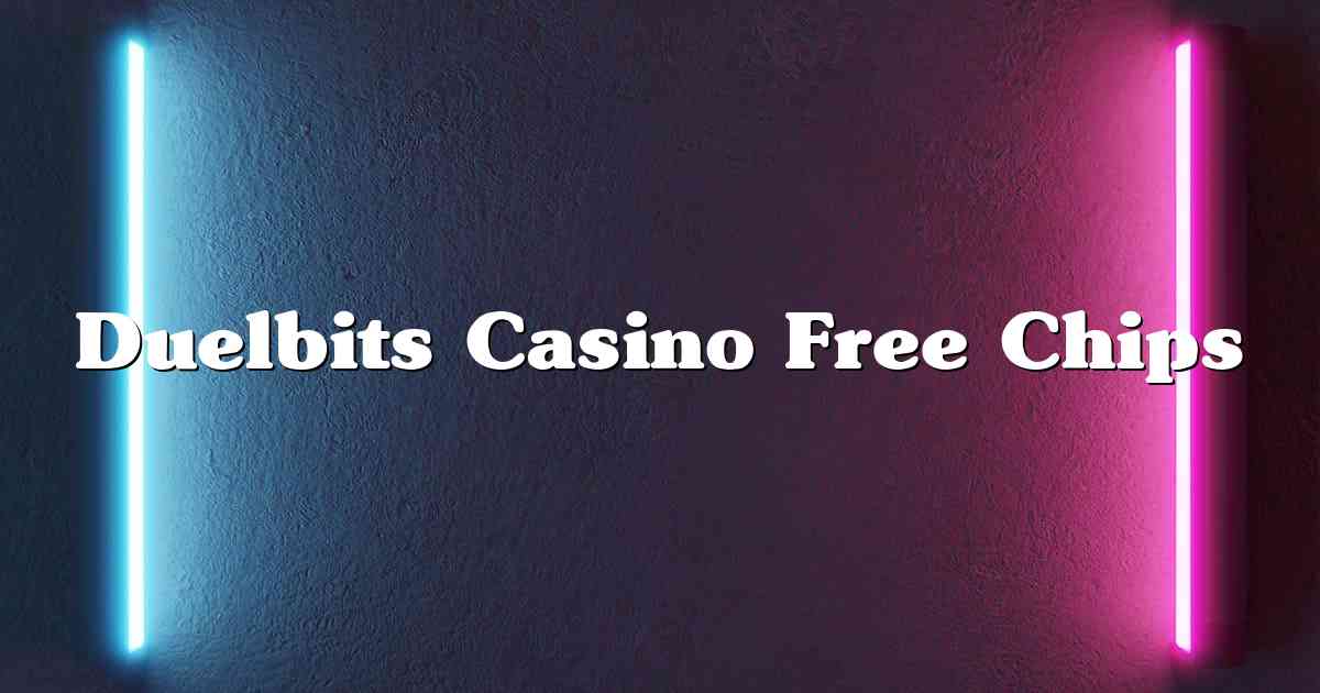 Duelbits Casino Free Chips