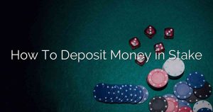 How To Deposit Money in Stake