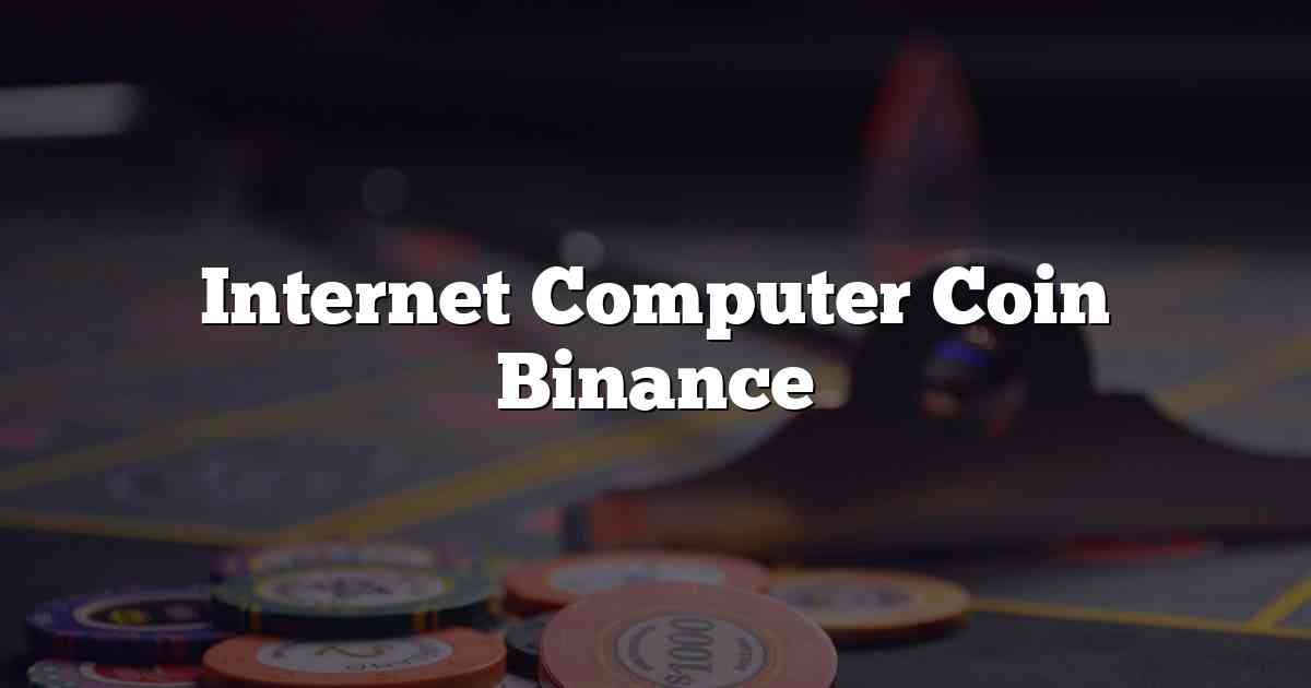 Internet Computer Coin Binance
