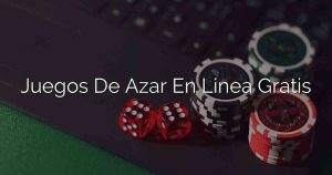 Juegos De Azar En Linea Gratis