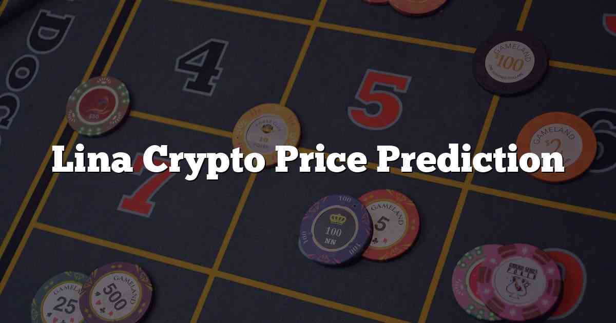 Lina Crypto Price Prediction