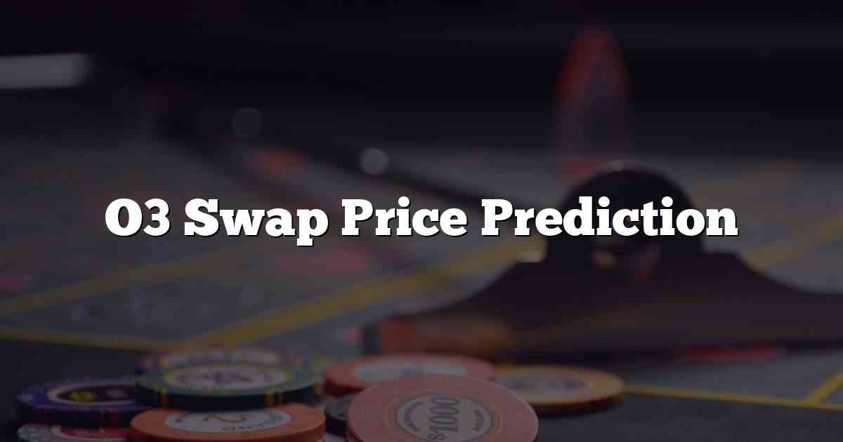 O3 Swap Price Prediction