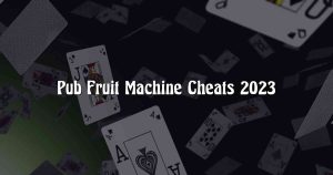 Pub Fruit Machine Cheats 2023