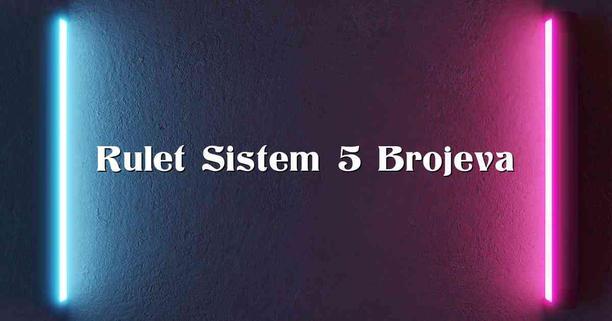 Rulet Sistem 5 Brojeva