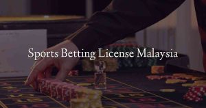 Sports Betting License Malaysia