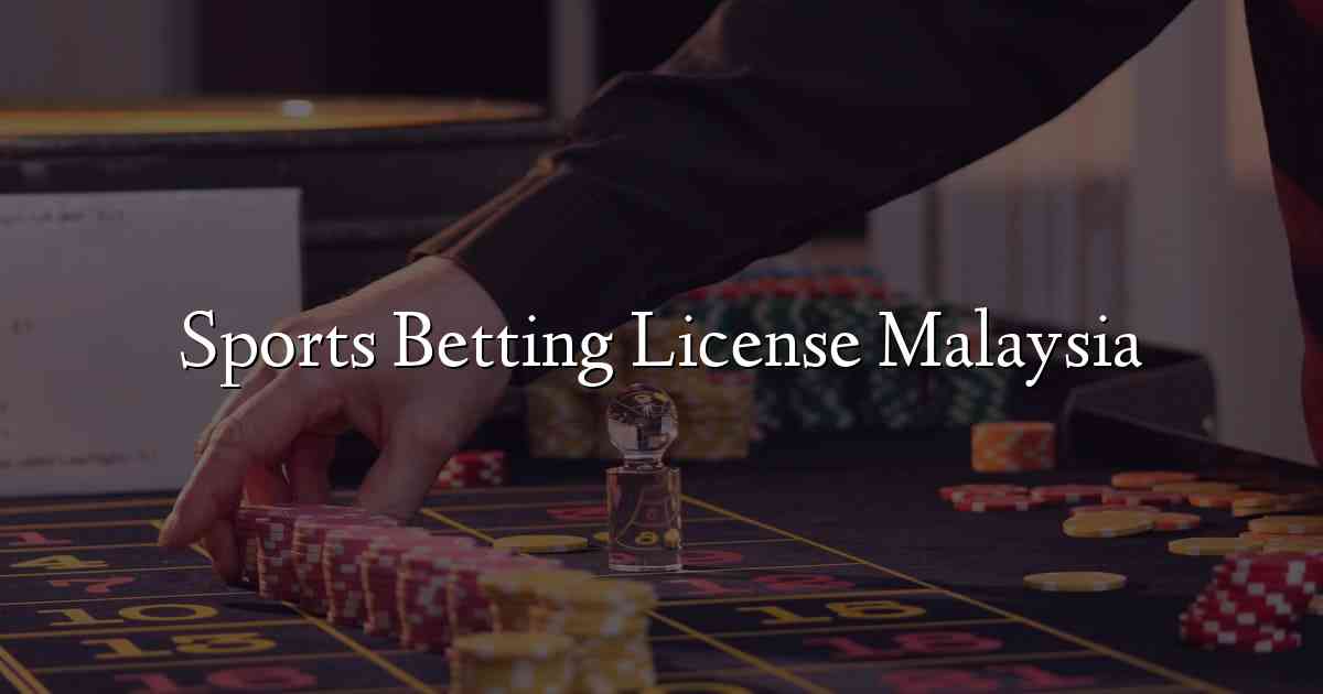 Sports Betting License Malaysia