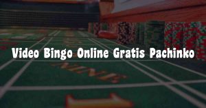 Video Bingo Online Gratis Pachinko