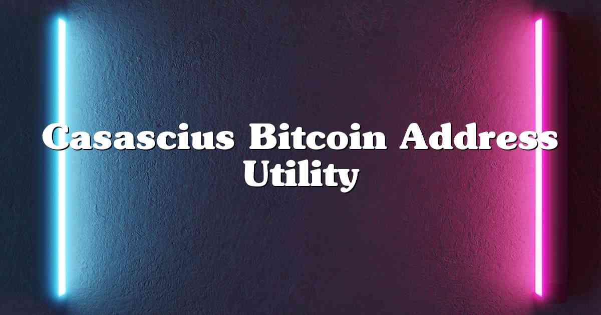 Casascius Bitcoin Address Utility