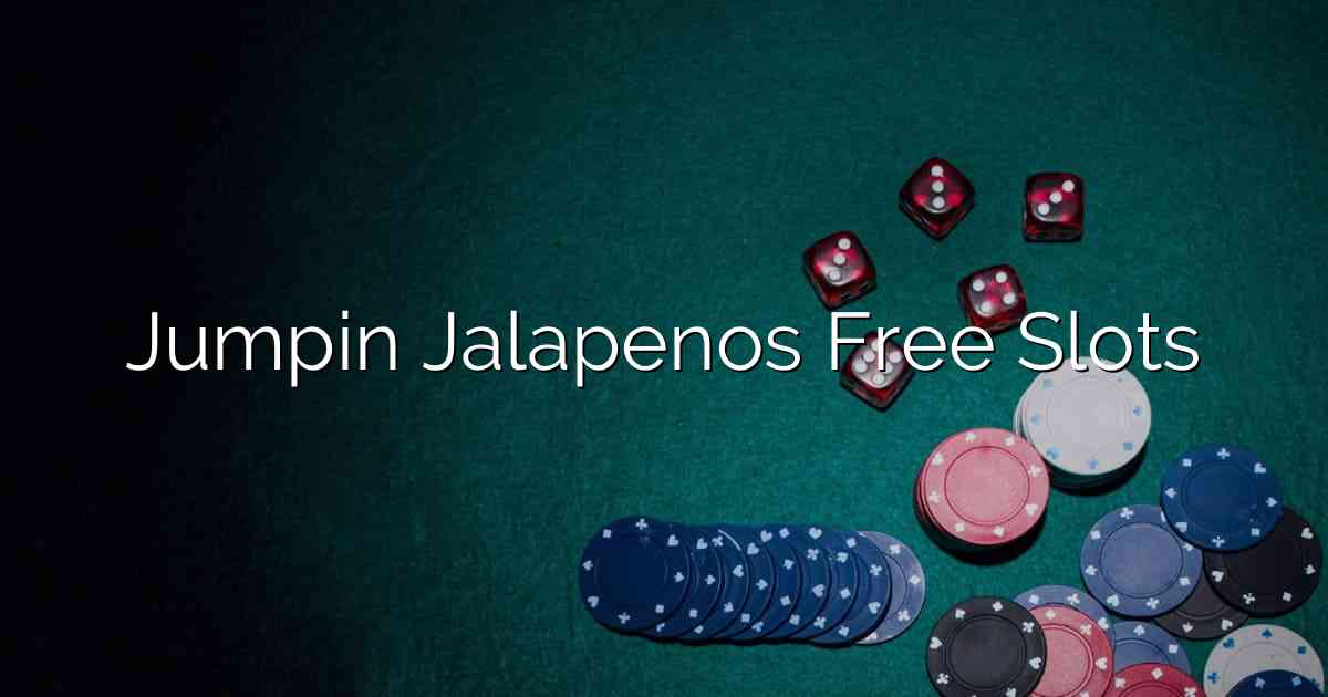 Jumpin Jalapenos Free Slots