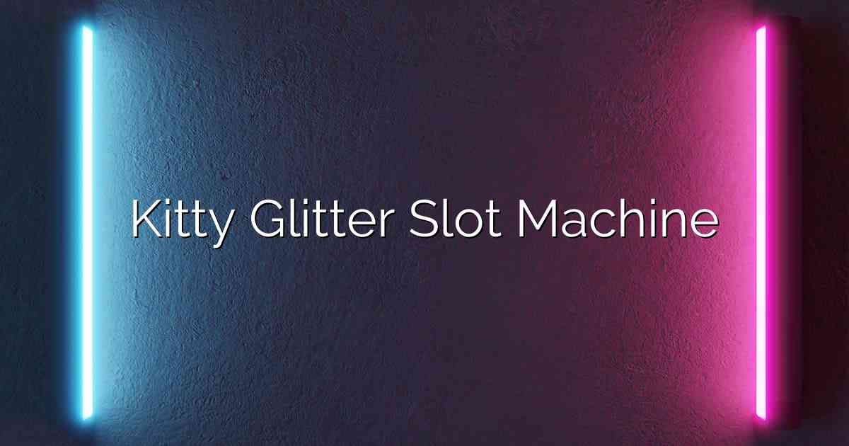 Kitty Glitter Slot Machine