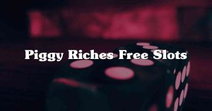Piggy Riches Free Slots