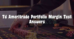 Td Ameritrade Portfolio Margin Test Answers