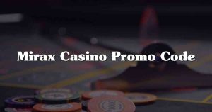 Mirax Casino Promo Code