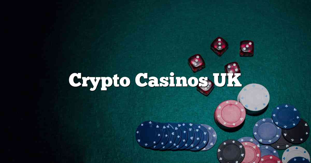 Crypto Casinos UK