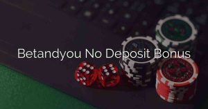 Betandyou No Deposit Bonus