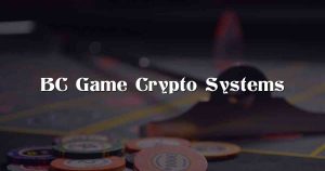 BC Game Crypto Systems