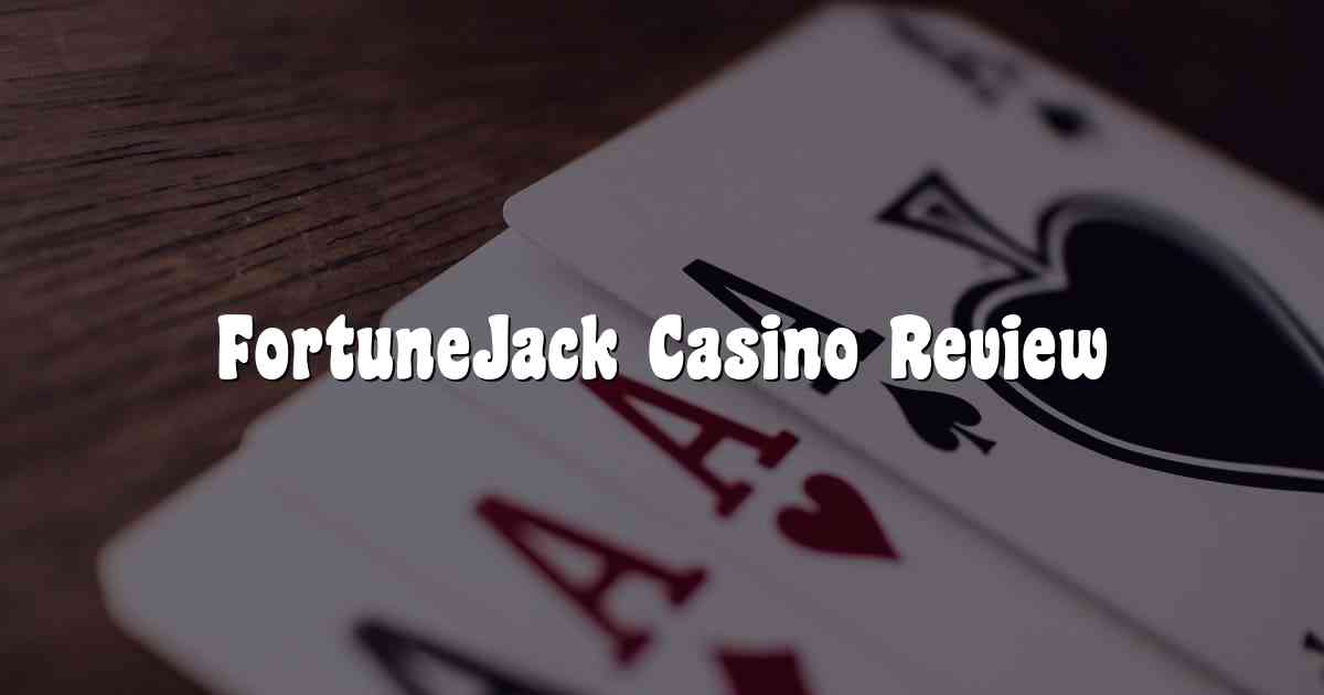 FortuneJack Casino Review
