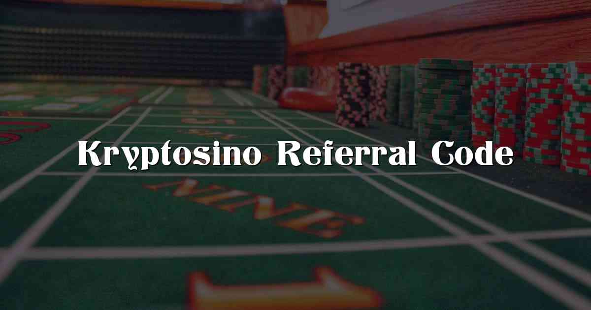 Kryptosino Referral Code
